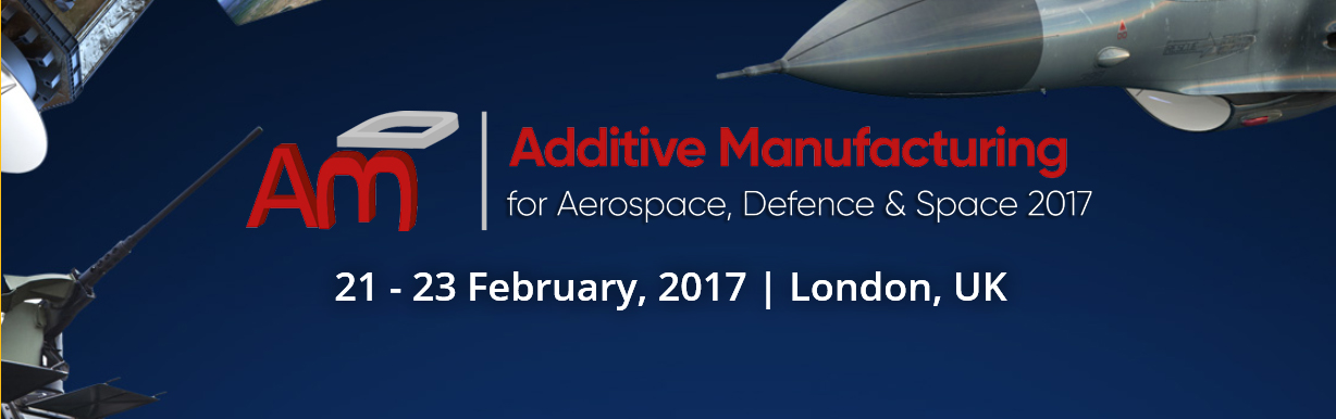 Additive Manufacturing for Defence, Aerospace and Space