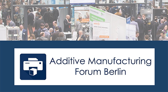 3<sup>rd</sup> Additive Manufacturing Forum Berlin 2019