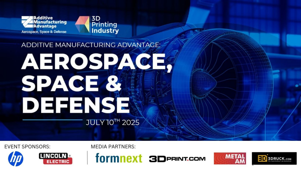 Additive Manufacturing Advantage: Aerospace, Space & Defense summit will take place July 10 (Courtesy 3D Printing Industry)