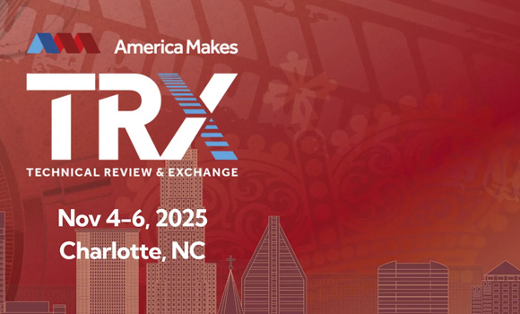 The 2025 Fall Technical Review & Exchange is scheduled to take place November 4-6 in Charlotte, North Carolina, USA (Courtesy America Makes)
