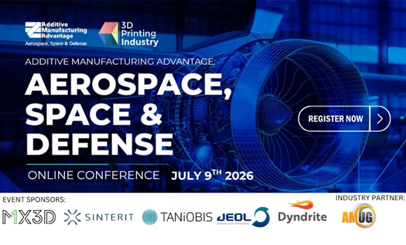 Additive Manufacturing Advantage: Aerospace, Space and Defense 2026 is scheduled for July 9, 2026 (Courtesy 3D Printing Industry)