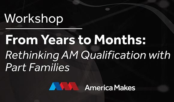 America Makes will host the “From Years to Months: Rethinking AM Qualification Through Part Families” workshop at its Youngstown headquarters (Courtesy America Makes)