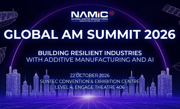 Global AM Summit 2026 will be held in Singapore this month (Courtesy