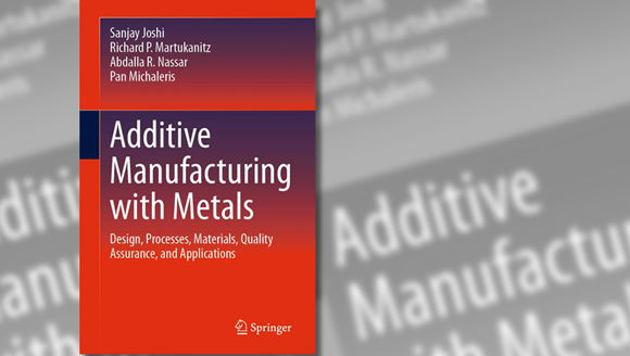Additive Manufacturing with Metals book now available from Springer